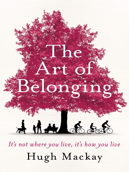 Title details for The Art of Belonging by Hugh Mackay - Wait list